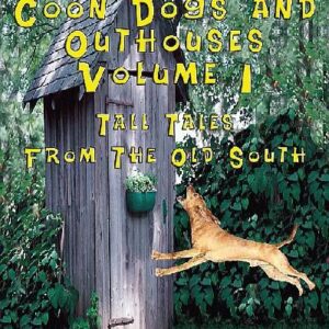 Coon Dogs and Outhouses - Volume 1