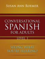 Conversational Spanish For Adults: Seeing What You’re Hearing!