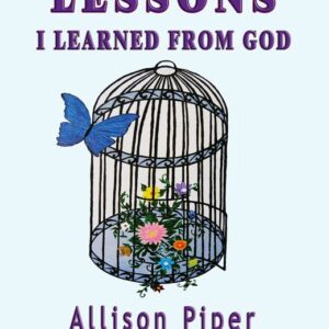 Lessons I Learned from God