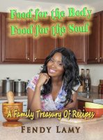 Food for the Body  Food for the Soul:  Fendy Lamy Cookbook
