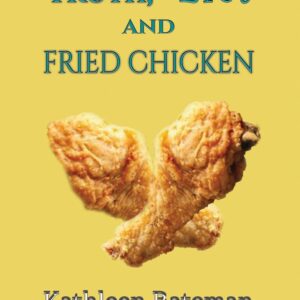 Truth, Lies and Fried Chicken