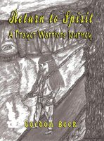 Return to Spirit: A Prayer Warriors Journey