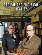 Radical and Empirical Reality: Selected Writings on the Philosophy of José Ortega y Gasset and Julián Marías