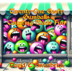 Twenty-One Goofy Gumballs : Counting Made Fun