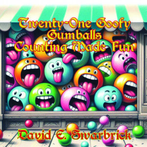Twenty-One Goofy Gumballs : Counting Made Fun