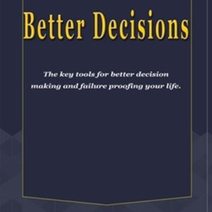 A Concise Guide to Better Decisions