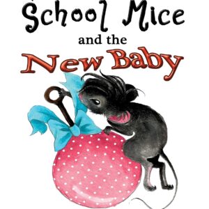The School Mice and The New Baby
